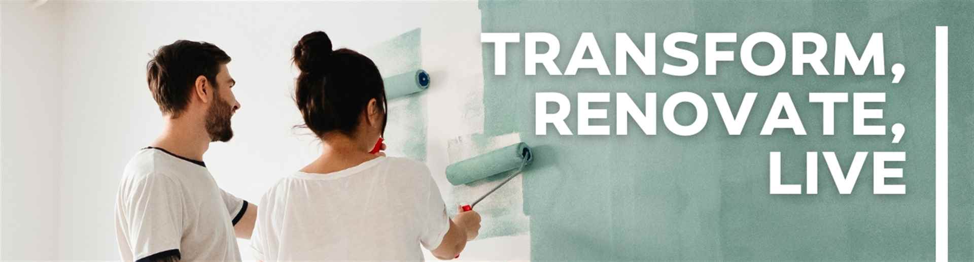 Transform, renovate, live