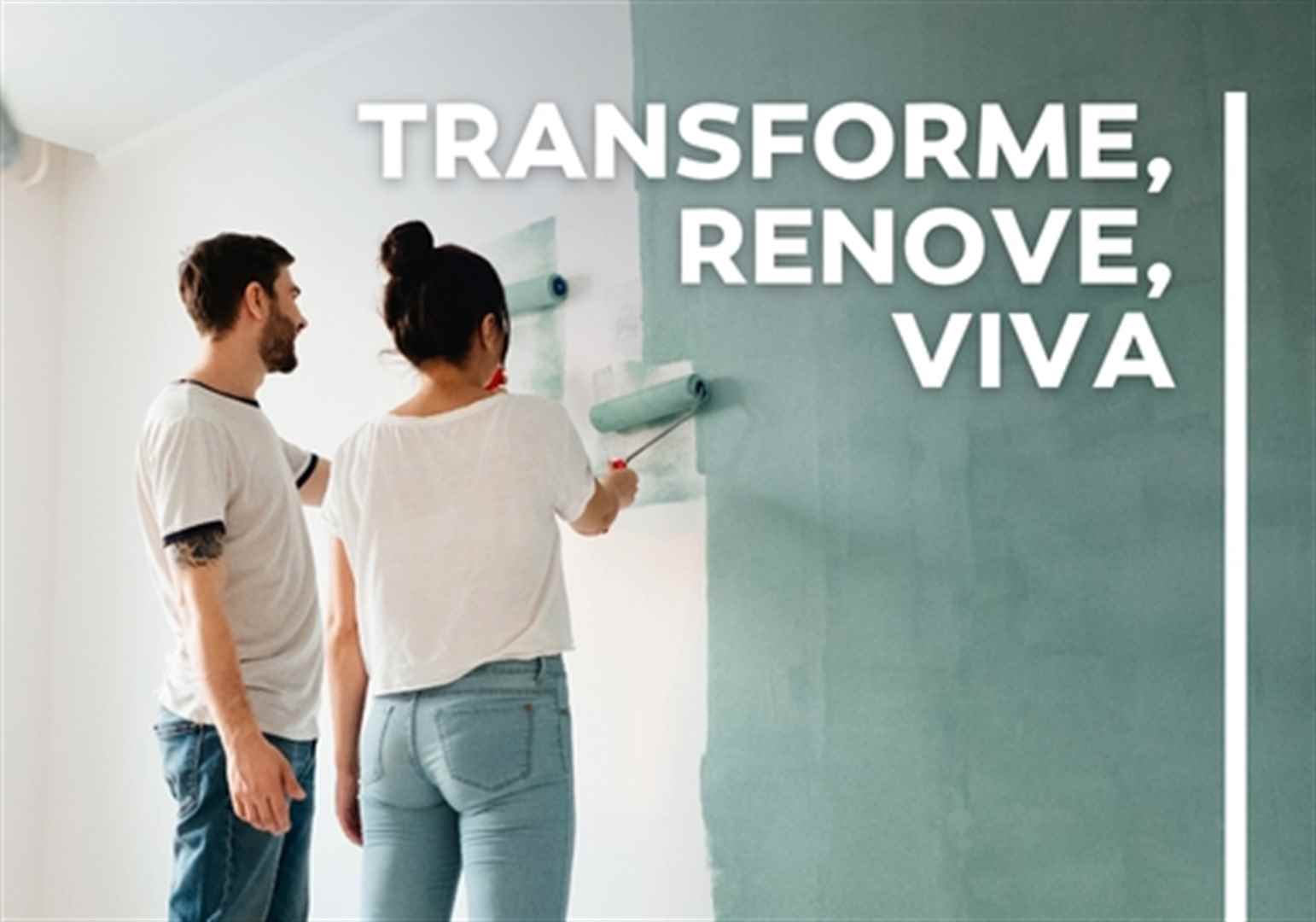 Transform, renovate, live