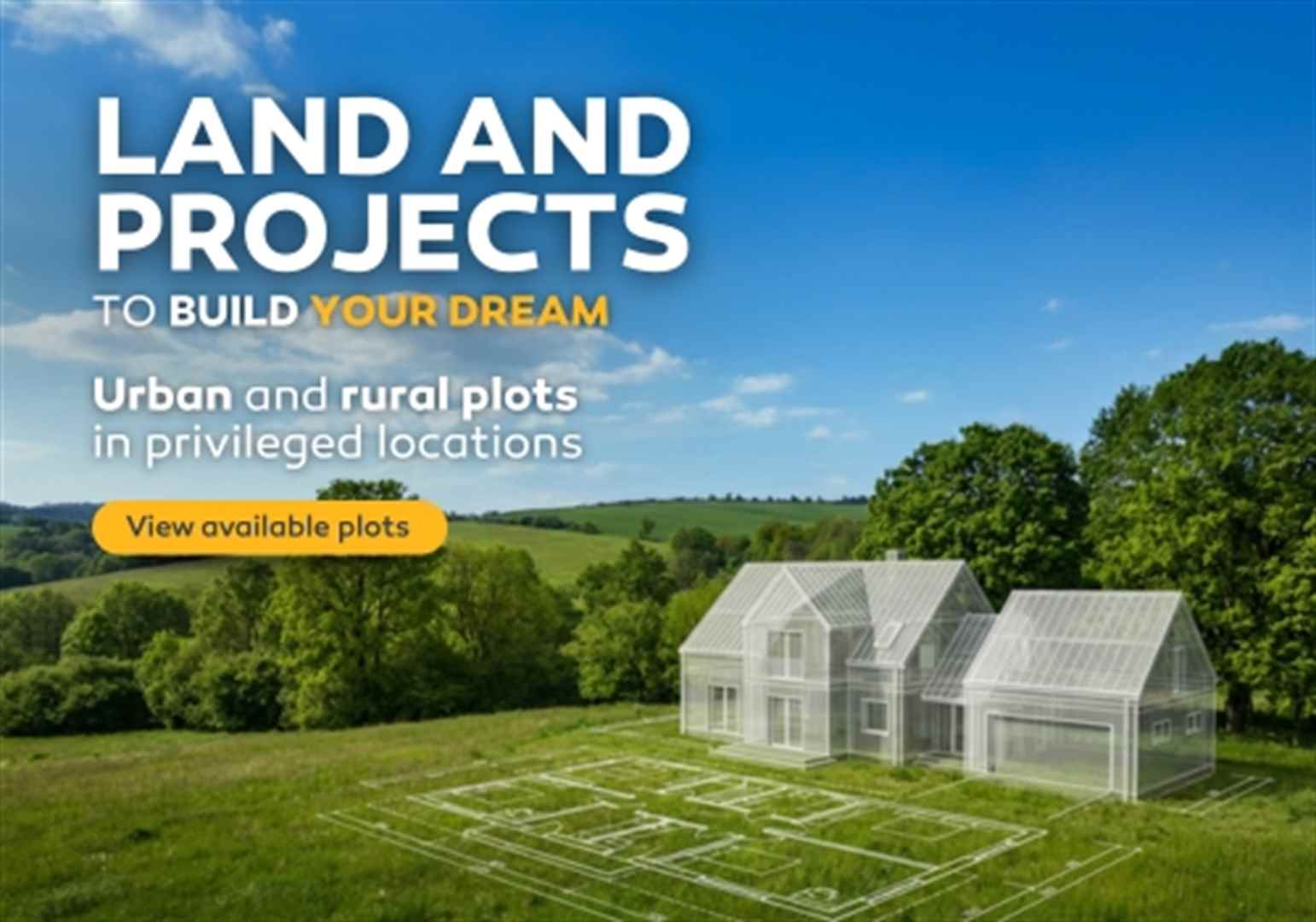 Land and projects to build your dream.