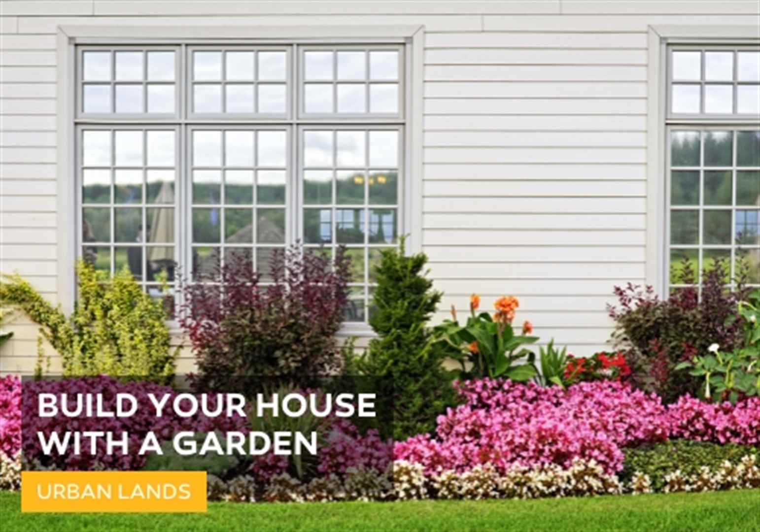 Build your house with garden | Urban lands
